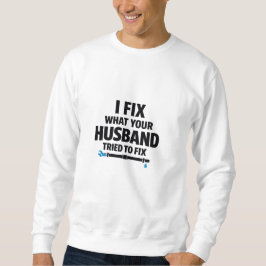 I Fix What Your Husband Tried To Fix Lång Ärmad Tröja