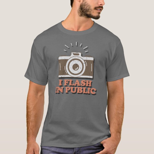 I Flash In Public - Funny Photographer  T Shirt (Framsida)
