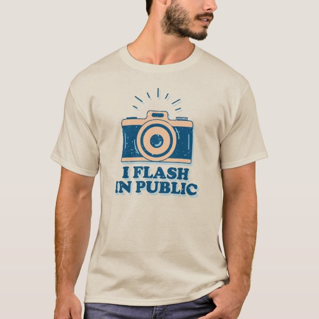 I Flash In Public - Funny Photographer  T Shirt (Framsida)