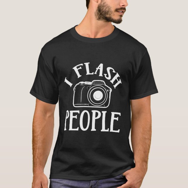 I Flash People Photography Camera Funny T Shirt (Framsida)