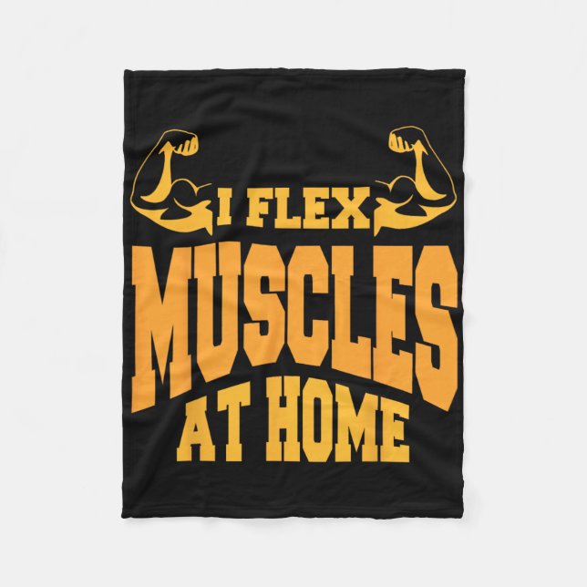 I Flex Muscles in Home Bodybuilding Strength Humor Fleecefilt (Framsidan)