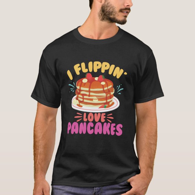 I Flippin Love Pancake Breakfast Pancake T Shirt (Framsida)
