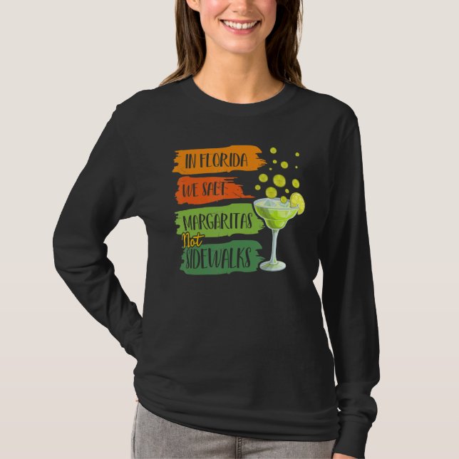 I Florida Salt Margarita Not Sidewalks Winter T Shirt (Framsida)