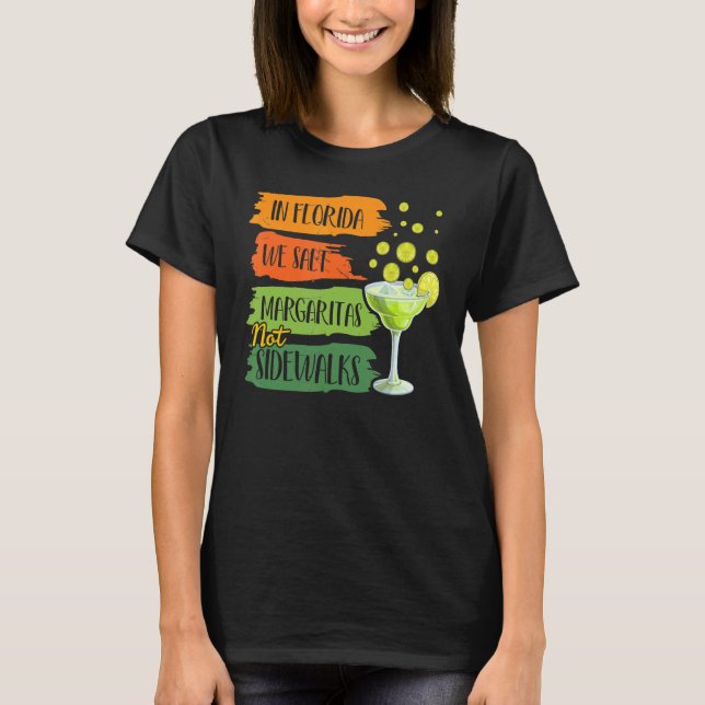 I Florida Salt Margarita Not Sidewalks Winter T Shirt (Framsida)