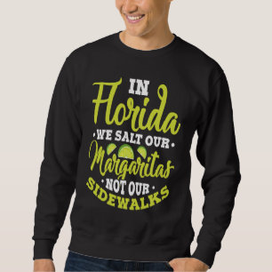 I Florida Saltar Vi Våra Margaritas Inte Trottoare Lång Ärmad Tröja