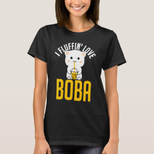 I Fluffin Kärlek Boba Cute Fluffy Cat Kattunge T Shirt