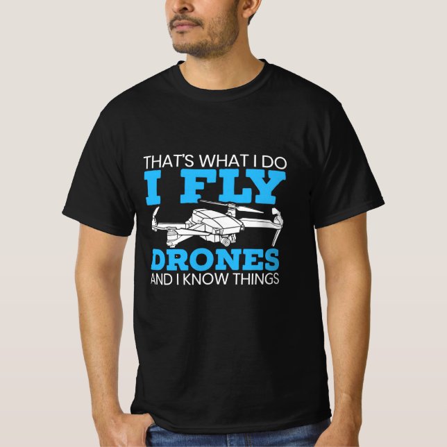 I Fly Drones T Shirt (Framsida)