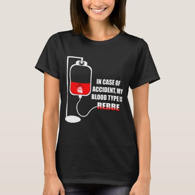 I Fodral efter olyckan är min blodtyp Rebbe T Shirt (Framsida)