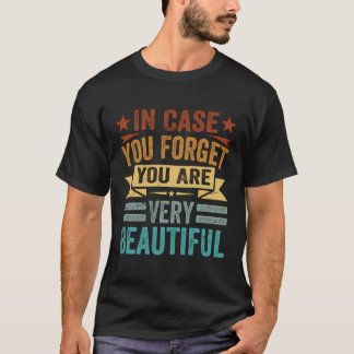 I Fodral glömmer du att du är väldigt vacker - Ins T Shirt