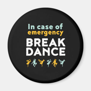 I Fodral i Akutet Break Dance Funny Dancing Pun Magnet
