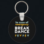 I Fodral i Akutet Break Dance Funny Dancing Pun Nyckelring<br><div class="desc">I Fodral i Akutet.. Lustigt banbrytande design för dem som kärlek ska bryta när de hör musiken. Coola och söt bryderi för dem som dansar kärlek och hip hop musik. Perfekt för att fira dansföreställningar på nationaldagstidningen. Underbar julklapp och födelsedagspresent för familj och vänner.</div>