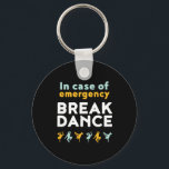 I Fodral i Akutet Break Dance Funny Dancing Pun Nyckelring<br><div class="desc">I Fodral i Akutet.. Lustigt banbrytande design för dem som kärlek ska bryta när de hör musiken. Coola och söt bryderi för dem som dansar kärlek och hip hop musik. Perfekt för att fira dansföreställningar på nationaldagstidningen. Underbar julklapp och födelsedagspresent för familj och vänner.</div>