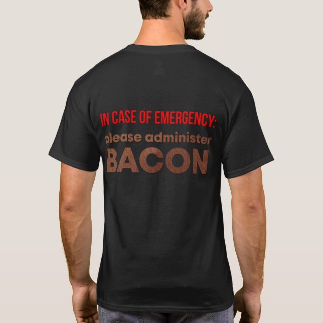 I Fodral vid Akut administrera Bacon T Shirt (Baksida)