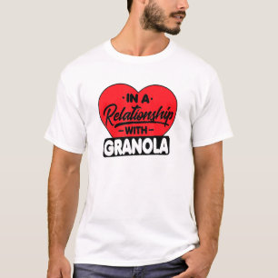 I förhållande till Granolas Granola T Shirt