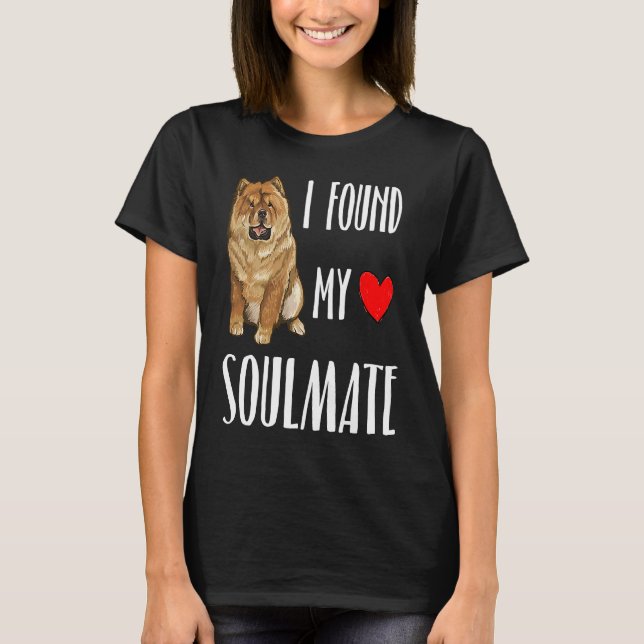 I Found My Soulmate Chow Chow Dog  Best Friend T Shirt (Framsida)