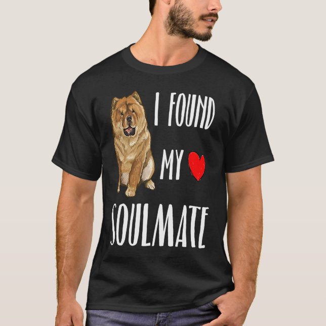 I Found My Soulmate Chow Chow Dog  Best Friend T Shirt (Framsida)