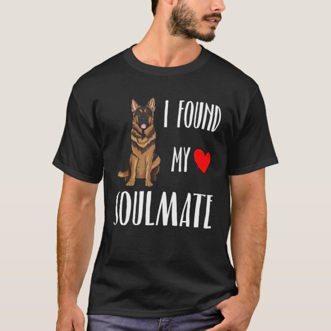 I Found My Soulmate German Shepherd Dog  Best Frie T Shirt (Framsida)