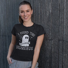 I Found This Humerus Funny Nurse T Shirt
