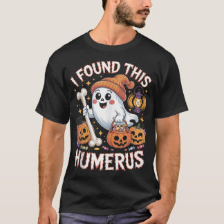 I Found This Humerus Halloween Ghost Skeleton T Shirt