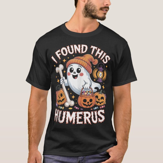 I Found This Humerus Halloween Ghost Skeleton  T Shirt (Framsida)