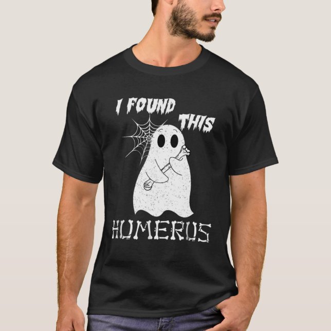 I Found This Humerus  Halloween Ghost T Shirt (Framsida)