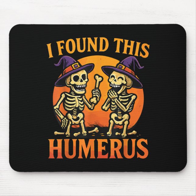 I Found This Humerus Halloween Skeleton Joke  Musmatta (Framsidan)