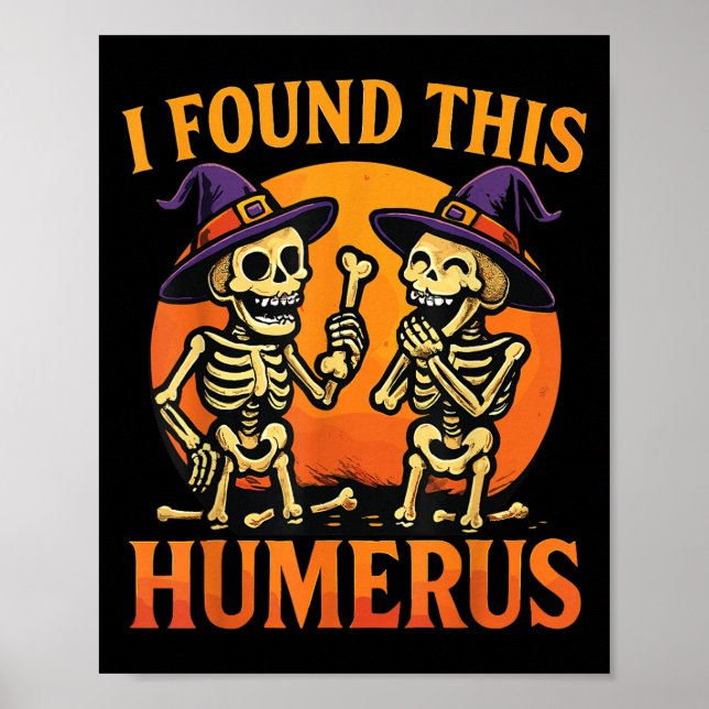 I Found This Humerus Halloween Skeleton Joke  Poster (Framsidan)