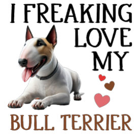 I Freaking Kärlek My Bull Terrier T Shirt