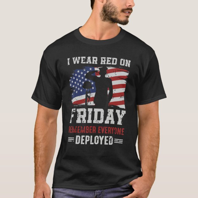 I Friday We Wear Red Remember Everyone Deployed T Shirt (Framsida)