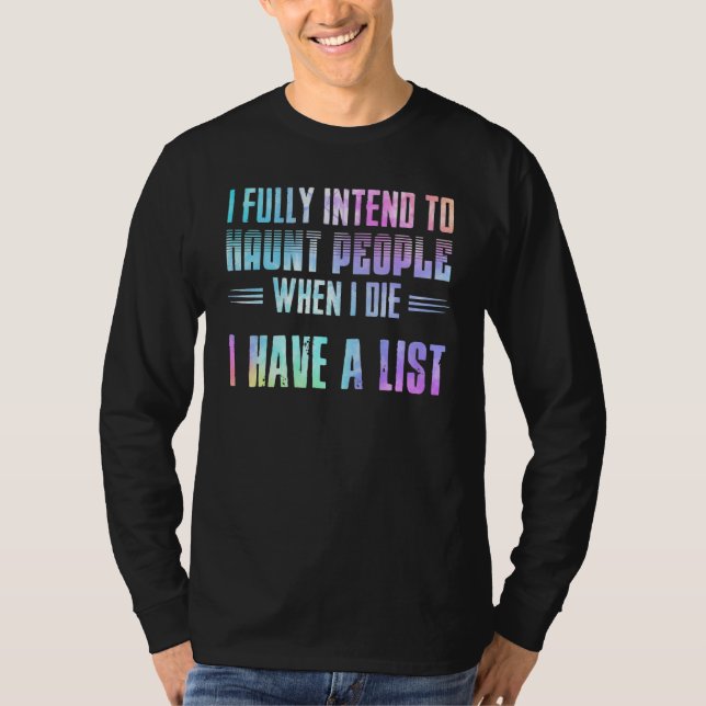 I Fully Intend To Haunt People Halloween T Shirt (Framsida)