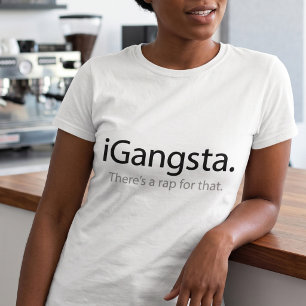 i Gangsta - Sarcastic Rap Musikälskare Skämt Tee Shirt