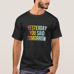 I går sa du: "Morgondagens fantastiska Coola Live T Shirt