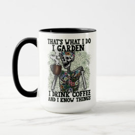 I Garden Drink Coffee Know Sak Funny Skeleton Mugg