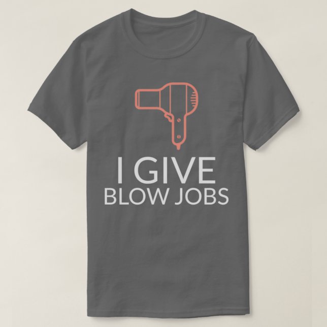 I Ge Blow Jobs T Shirt (Design framsida)