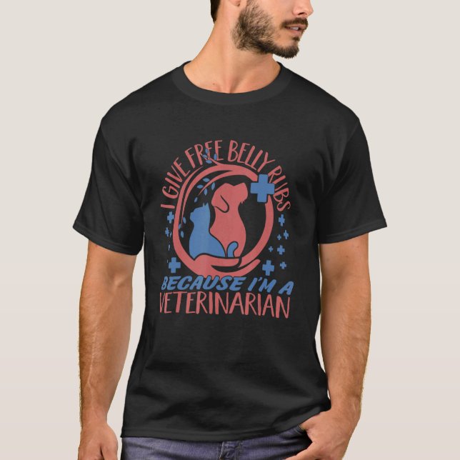 I Ge Free Belly Rubs Veterinarian Vet Tech T Shirt (Framsida)