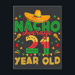 I genomsnitt 21 år gamla Cinco de Mayo Vykort<br><div class="desc">Nacho i genomsnitt 21 år gammal Cinco de Mayo 21:a födelsedagsverken Graphic design Gift Standard Postcard Classic Collection.</div>