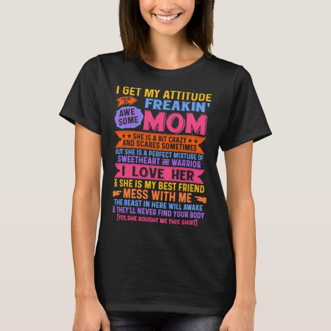 I Get My Attitude From My Mom  Mother's Day Hilari T Shirt (Framsida)
