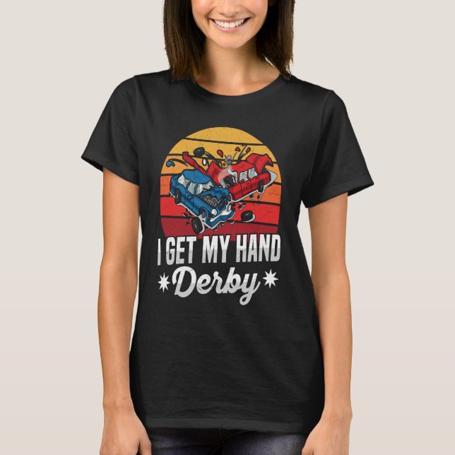 I get my hand derby Pun for a Demolition Derby Dri T Shirt (Framsida)
