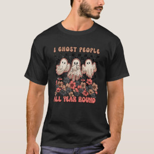 I Ghost People All Year Round Coola Ghost Retro Ha T Shirt