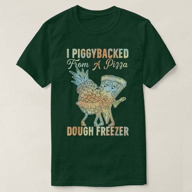I Giggybackad från en pizzadeg Freezer-dansare P T Shirt (Design framsida)