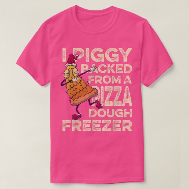 I Giggybackade från en pizzadeg fryshus C T Shirt (Design framsida)