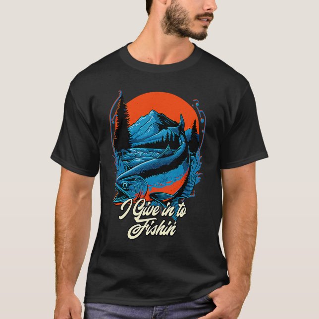 I Give in to Fishin' Lifestyle Ocean Habits Sea Fi T Shirt (Framsida)