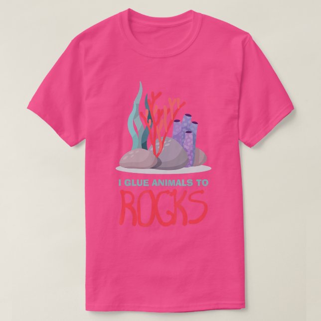I Glue Animals To Rocks Aquarium Aquarist Fish Fsh T Shirt (Design framsida)
