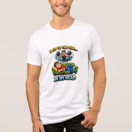 "I Go To The Gym… In My Head" T Shirt
