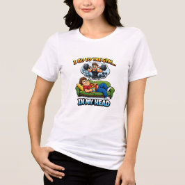 "I Go To The Gym… In My Head" T Shirt