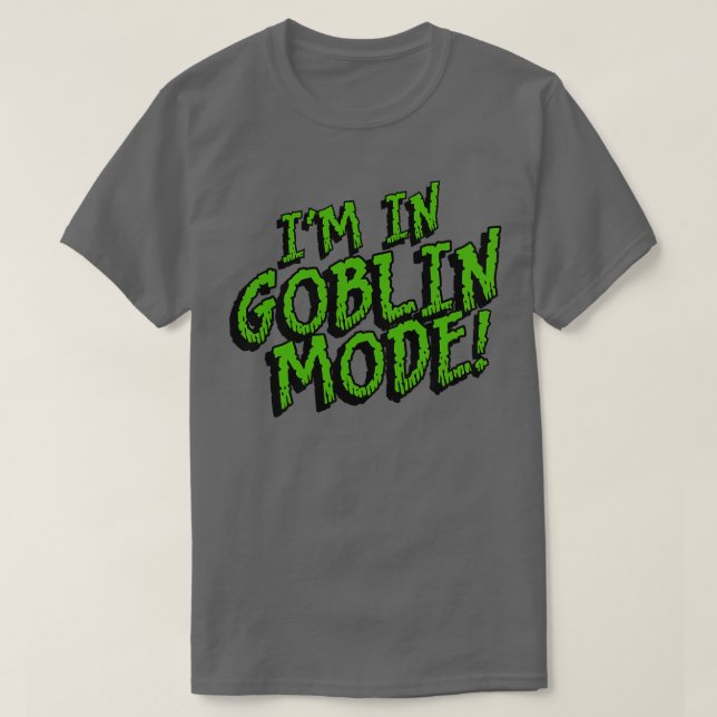 I GOBLIN MODE T SHIRT (Design framsida)