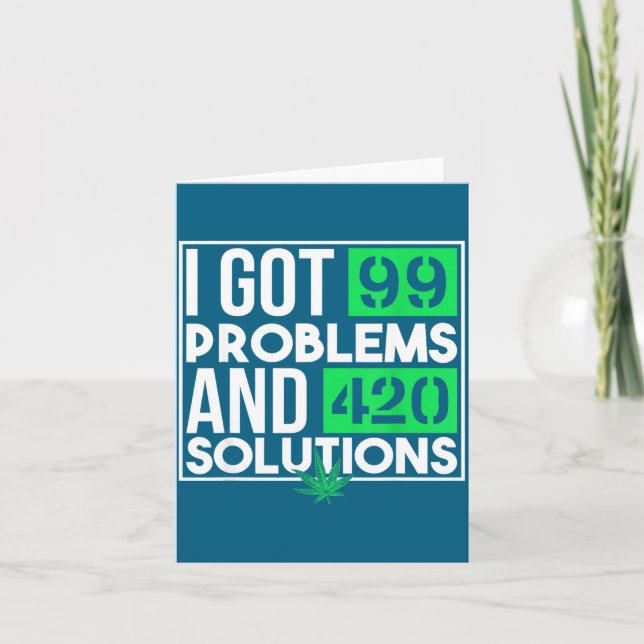 I Got 99 Problems And Solutions Funny Weed Quotes  Kort (Framsida)