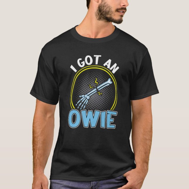 I Got An Owie  Broken Bone Fracture T Shirt (Framsida)