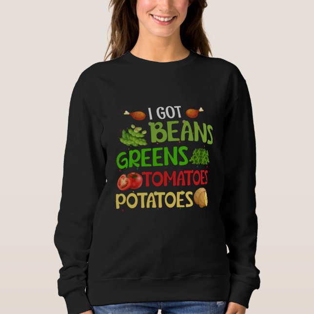 I got beans greens tomatoes potatoes t shirt (Framsida)