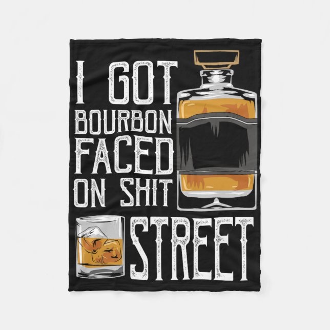 I Got Bourbon Faced Street - Whiskey &amp; Bourbon Fleecefilt (Framsidan)